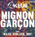 4Keus – Mignon garçon ft Naza & Keblack & Dry