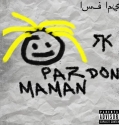 RK - Pardon Maman